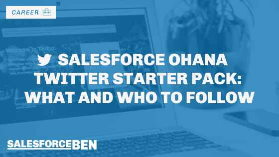 Salesforce Ohana Twitter Starter Pack - What and Who to Follow