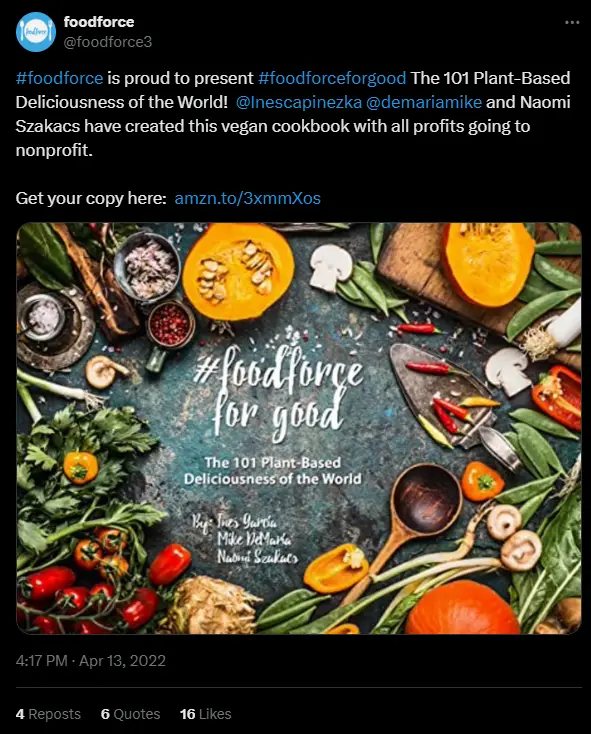 Text reads: #foodforce is proud to present #foodforceforgood The 101 Plant-Based Deliciousness of the World! @Inescapinezk @demariamike and Naomi Szakacs have created this vegan cookbook with all profits going to nonprofit. 

Get your copy here:  https://amzn.to/3xmmXos

[with a screenshot of the front cover of the book which shows lots of yummy vegetables]