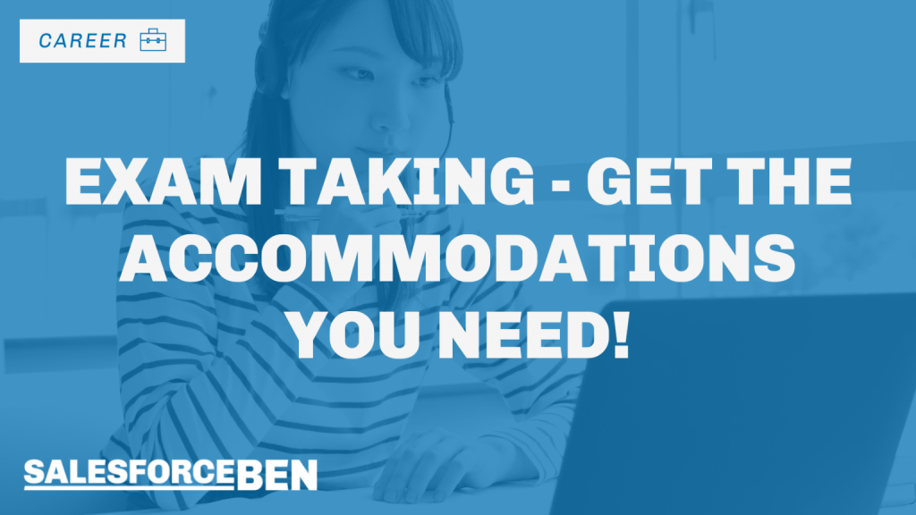 Picture of a women staring at PC which the caption: Exam Taking Get the Accommodations You Need superimposed, along with a Careers tag and the Salesforce Ben logo